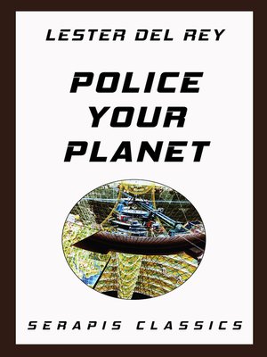 cover image of Police Your Planet (Serapis Classics)